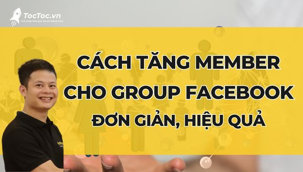 Cách tăng thành viên group facebook