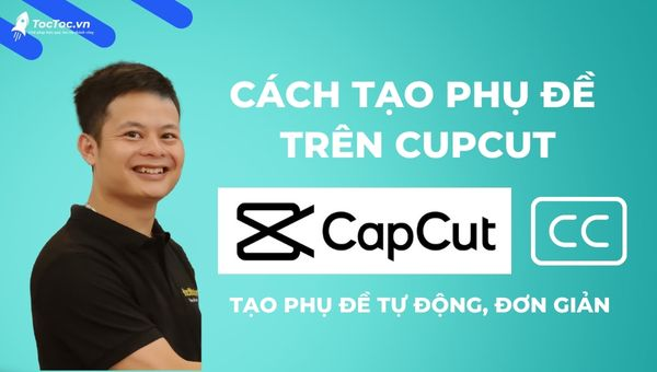 cách tạo phụ đề, tạo sub cho video trên Cupcut