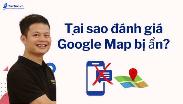 Tại sao đánh giá Google Map không hiển thị