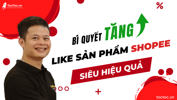 Cách Tăng Like Sản Phẩm Shopee