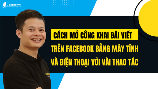 Cách mở công khai bài viết Facebook