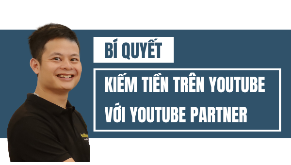 kiếm tiền trên youtube với Youtube Partner