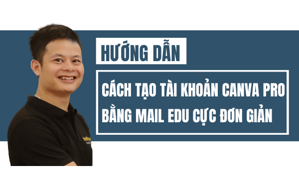 Cách tạo tài khoản Canva Pro miễn phí 