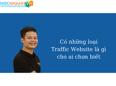 Có những loại Traffic Website là gì cho ai chưa biết