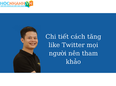 Chi tiết cách tăng like Twitter mọi người nên tham khảo