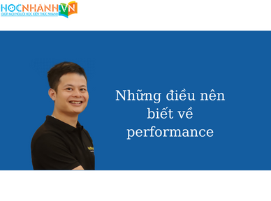 Những điều nên biết về performance