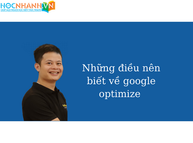 Những điều nên biết về google optimize 