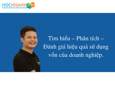 Tìm hiểu – Phân tích – Đánh giá hiệu quả sử dụng vốn của doanh nghiệp