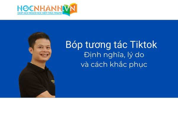 Bóp tương tác Tiktok là gì? Cách để tránh và khắc phục khi bị bóp tương tác Tiktok