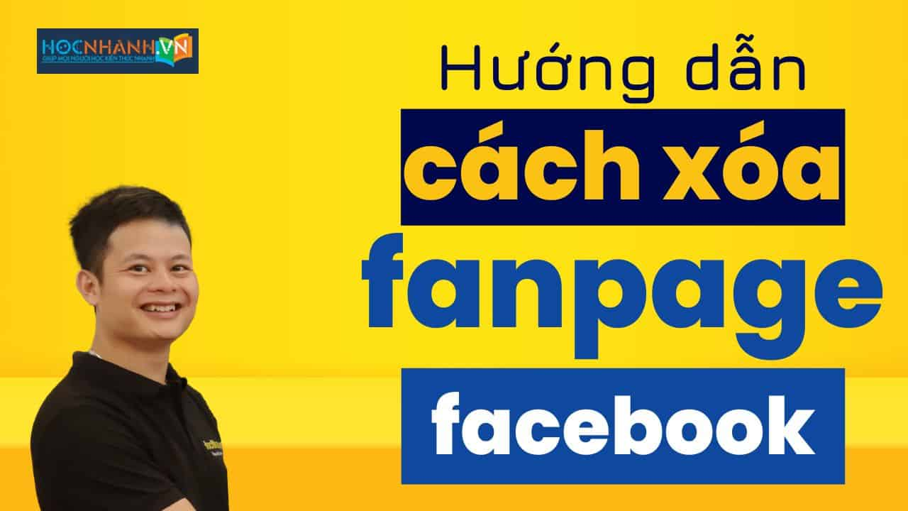 Cách Xóa Fanpage Facebook Nhanh Trên Điện Thoại, Máy tính