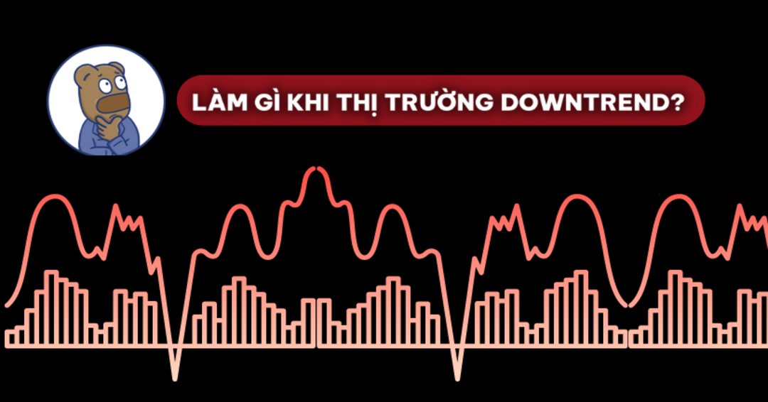 Lam-gi-khi-thi-truong-Downtrend (1).png