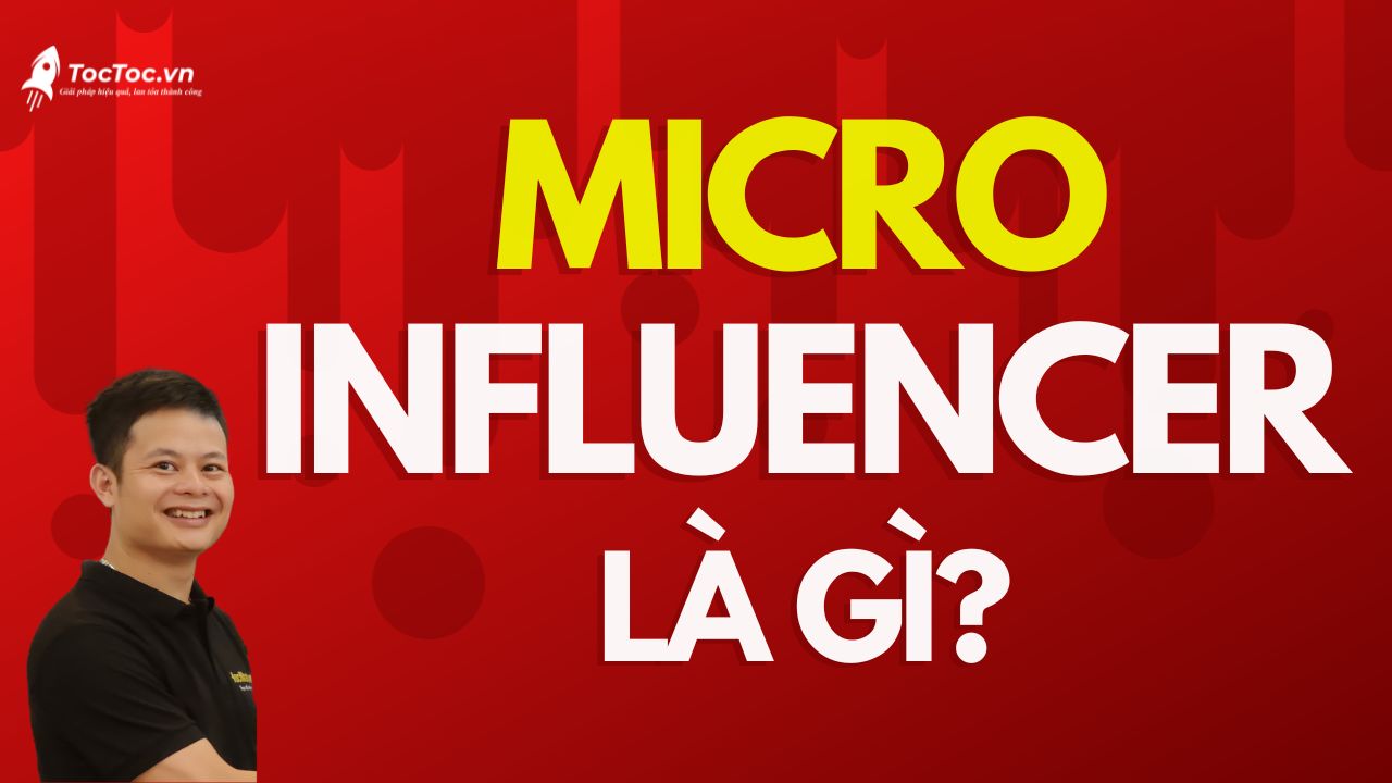 Micro Influencer là gì