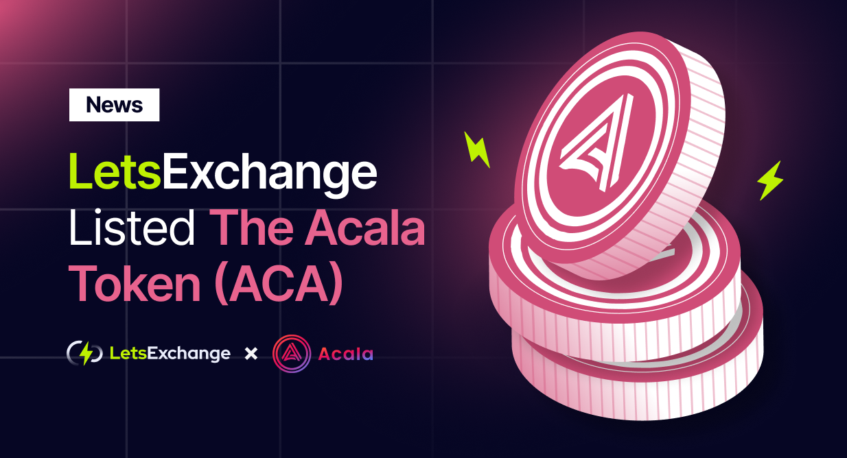 The Acala Token (ACA) Is Now Available on LetsExchange.png